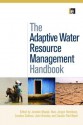 The Adaptive Water Resource Management Handbook - Jaroslav Mysiak, Claudia Pahl-Wostl, Caroline Sullivan, John Bromley