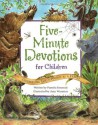 Five Minute Devotions for Children: Celebrating God's World As a Family - Pamela Kennedy, Amy Wummer