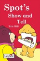 Spot's Show And Tell - Eric Hill