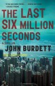 The Last Six Million Seconds (Vintage Crime/Black Lizard) - John Burdett