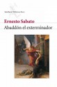 Abaddón el exterminador - Ernesto Sábato