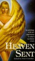 Heaven Sent: 18 Glorious Tales of the Angels - Various, Storm Constantine, Ken Wisman, James Lovegrove, Kristine Kathryn Rusch, Chris Evans, Charles de Lint, Michael Bishop, John Brunner, Kathryn Ptacek, Nina Kiriki Hoffman, Stephen Laws, Judith Moffett, Ian McDonald, Ed Gorman, Gary A. Braunbeck, Garry Douglas Kilwo