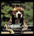 The American Staffordshire Terrier: Gamester and Guardian (Howell's Best of Breed Library) - Sarah Foster