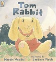 Tom Rabbit - Martin Waddell, Barbara Firth