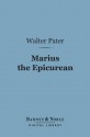 Marius the Epicurean (Barnes & Noble Digital Library) - Walter Pater