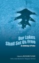 Our Lakes Shall Set Us Free - Roger Nash, Sue McMaster, Mandy Steele, Irene Golas, Kim Fahner, Marilyn Barbeau, Ann Elizabeth Carson, Christina Turcotte, John Rice, Dillon Daveikis, Lianna Pisani, Rebecca Salazar, Danielle Pitman, Dieter Buse, Connie Suite, Greg O'Connor, Alexander Tkachuk, Christine 