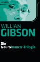 Die Neuromancer-Trilogie: Roman - William Gibson