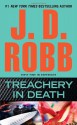 Treachery in Death (In Death, #32) - J.D. Robb