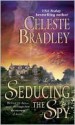 Seducing the Spy - Celeste Bradley