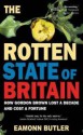 The Rotten State Of Britain - Eamonn Butler