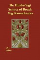 The Hindu-Yogi Science of Breath - Yogi Ramacharaka