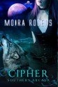 Cipher - Moira Rogers