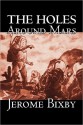 The Holes Around Mars - Jerome Bixby