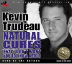 Natural Cures "They" Don't Want You to Know about - Kevin Trudeau