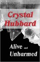 Alive and Unharmed - Crystal Hubbard