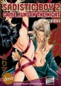 Sadistic Boy 2: Game Runs in the Night - Maia Tori, Dramatic Prince, Kimiko Kotani, BIANCA