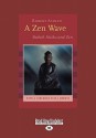 A Zen Wave (Large Print 16pt) - Robert Aitken