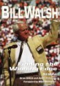 Bill Walsh: Finding the Winning Edge - Bill Walsh, Brian Billick, James A. Peterson