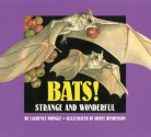 Bats!: Strange and Wonderful - Laurence Pringle