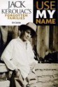 Use My Name: Jack Kerouac's Forgotten Families - Jim Jones