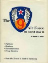 The 9th Air Force in World War II - Kenn C. Rust, George J. Letzer, James J. Grygier, Richard Groh