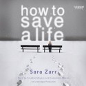 How to Save a Life - Sara Zarr, Ariadne Meyers, Cassandra Morris