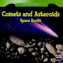 Comets and Asteroids: Space Rocks - Greg Roza