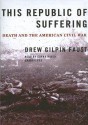 This Republic of Suffering: Death and the American Civil War (Audio) - Drew Gilpin Faust, Lorna Raver