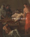 Delacroix and the Matter of Finish - Eik Kahng, Marc Gotlieb, Michele Hannoosh