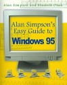 Alan Simpson's Easy Guide to Windows 95 - Alan Simpson, Elizabeth Olson