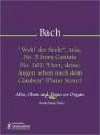 "Weh! der Seele", Aria, No. 3 from Cantata No. 102: "Herr, deine Augen sehen nach dem Glauben" (Piano Score) - Johann Sebastian Bach