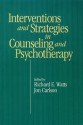 Intervention & Strategies in Counseling and Psychotherapy - Richard E Watts, Jon Carlson