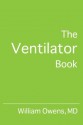 The Ventilator Book - William Owens