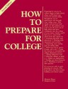 How to Prepare for College - Marjorie Eberts, Margaret Gisler