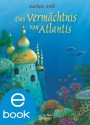 Das Vermächtnis von Atlantis ("Alantis"-Trilogie) (German Edition) - Marliese Arold, Verena Körting