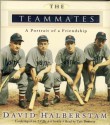 The Teammates: A Portrait of Friendship - David Halberstam