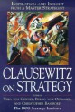 Clausewitz on Strategy: Inspiration and Insight from a Master Strategist - Carl von Clausewitz, Bolko von Oetinger, Christopher Bassford