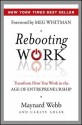 Rebooting Work: Transform How You Work in the Age of Entrepreneurship - Maynard Webb, Carlye Adler