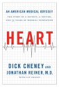 Heart: An American Medical Odyssey - Dick Cheney, Jonathan Reiner