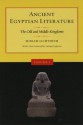 Ancient Egyptian Literature: Volume I: The Old and Middle Kingdoms: 1 - Miriam Lichtheim, Hans-Werner Fischer-Elfert, Joseph G. Manning