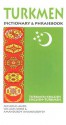 Turkmen Dictionary & Phrasebook: Turkmen-English/English-Turkmen (Hippocrene Dictionary & Phrasebooks) - Nicholas Awde, William Dirks