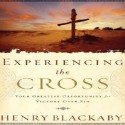 Experiencing the Cross: Your Greatest Opportunity for Victory Over Sin (Audio) - Henry T. Blackaby, Wayne Shepherd