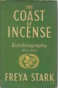 The Coast of Incense: Autobiography 1933-39 - Freya Stark