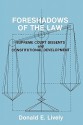 Foreshadows of the Law: Supreme Court Dissents and Constitutional Development - Donald E. Lively