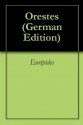 Orestes (German Edition) - Euripides