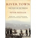 River Town: Two Years On The Yangtze - Peter Hessler