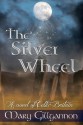 The Silver Wheel - Mary Gillgannon