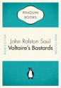 Voltaires Bastards: The Dictatorship Of Reason - John Ralston Saul