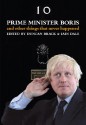 Prime Minister Boris and Other Things That Never Happened - Iain Dale, Duncan Brack