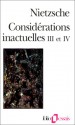 Considérations inactuelles 3-4 - Friedrich Nietzsche, Mazzino Montinari, Giorgio Colli